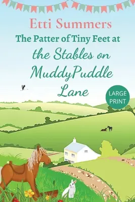 El ruido de los piececitos en los establos de Muddypuddle Lane - The Patter of Tiny Feet at The Stables on Muddypuddle Lane