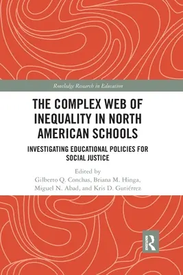 El complejo entramado de la desigualdad en las escuelas norteamericanas: Investigando políticas educativas para la justicia social - The Complex Web of Inequality in North American Schools: Investigating Educational Policies for Social Justice