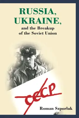 Rusia, Ucrania y la desintegración de la Unión Soviética - Russia, Ukraine, and the Breakup of the Soviet Union