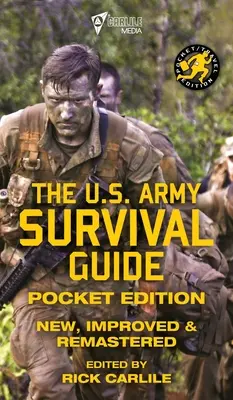 Guía de supervivencia del ejército de EE.UU. - Edición de bolsillo: Nueva, mejorada y remasterizada - The US Army Survival Guide - Pocket Edition: New, Improved and Remastered