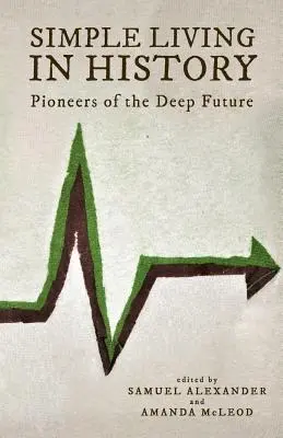 La Vida Sencilla en la Historia: Pioneros del futuro profundo - Simple Living in History: Pioneers of the Deep Future