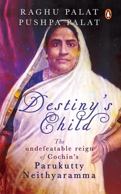 Destiny's Child: El reinado imbatible de Parukutty Neithyaramma de Cochin - Destiny's Child: The Undefeatable Reign of Cochin's Parukutty Neithyaramma