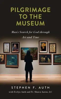 Peregrinación al museo: La búsqueda de Dios a través del arte y el tiempo - Pilgrimage to the Museum: Man's Search for God Through Art and Time