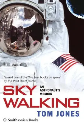 Sky Walking: Memorias de un astronauta - Sky Walking: An Astronaut's Memoir