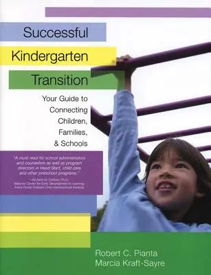 Transición exitosa al jardín de infancia: Su guía para conectar a niños, familias y escuelas - Successful Kindergarten Transition: Your Guide to Connecting Children, Families, and Schools