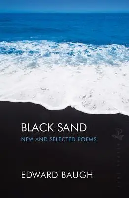 Arena negra: Poemas nuevos y seleccionados - Black Sand: New and Selected Poems