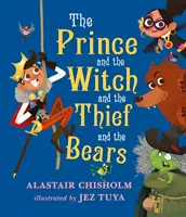 El príncipe y la bruja y el ladrón y los osos - Prince and the Witch and the Thief and the Bears