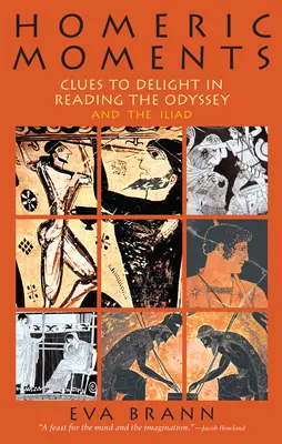 Momentos homéricos: Pistas para deleitarse leyendo la Odisea y la Ilíada - Homeric Moments: Clues to Delight in Reading the Odyssey and the Iliad