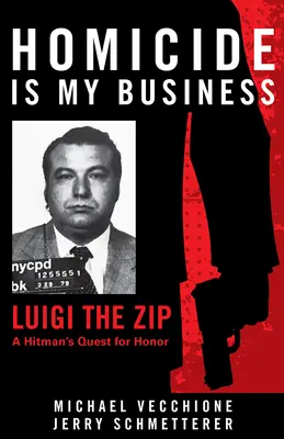 Homicide Is My Business: La búsqueda del honor de Luigi, el sicario de la cremallera - Homicide Is My Business: Luigi the Zip―a Hitman's Quest for Honor