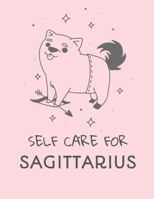 Autocuidado para Sagitario: Para Adultos Para Autismo Mamás Para Enfermeras Mamás Maestras Adolescentes Mujeres Con Prompts Día y Noche Regalo Amor Propio - Self Care For Sagittarius: For Adults For Autism Moms For Nurses Moms Teachers Teens Women With Prompts Day and Night Self Love Gift