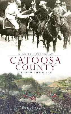 Breve Historia del Condado de Catoosa: Up Into the Hills - A Brief History of Catoosa County: Up Into the Hills