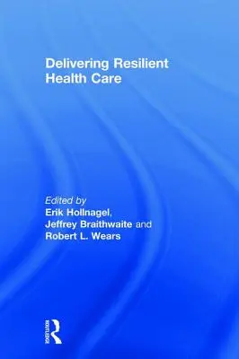 Prestación de una asistencia sanitaria resistente - Delivering Resilient Health Care