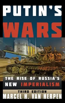 Las guerras de Putin: El ascenso del nuevo imperialismo ruso - Putin's Wars: The Rise of Russia's New Imperialism