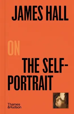 James Hall sobre el autorretrato - James Hall on the Self-Portrait