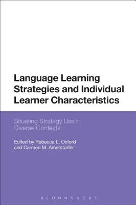 Estrategias de aprendizaje de idiomas y características individuales del alumno: Situar el uso de estrategias en contextos diversos - Language Learning Strategies and Individual Learner Characteristics: Situating Strategy Use in Diverse Contexts