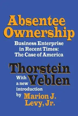 Absentee Ownership: La empresa comercial en los últimos tiempos - El caso de Estados Unidos - Absentee Ownership: Business Enterprise in Recent Times - The Case of America