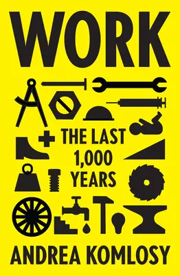 El trabajo: Los últimos 1.000 años - Work: The Last 1,000 Years