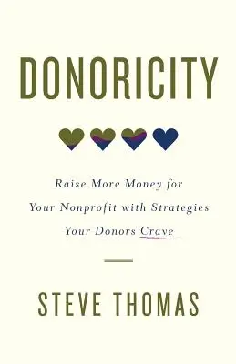 Donoricidad: Recaude más dinero para su organización sin ánimo de lucro con estrategias que sus donantes anhelan - Donoricity: Raise More Money for Your Nonprofit with Strategies Your Donors Crave