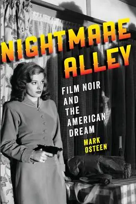 El callejón de las pesadillas: El cine negro y el sueño americano - Nightmare Alley: Film Noir and the American Dream