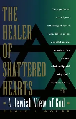 El sanador de corazones destrozados: Una visión judía de Dios - The Healer of Shattered Hearts: A Jewish View of God