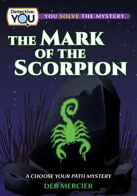 La marca del escorpión: Un misterio de Elige tu camino - The Mark of the Scorpion: A Choose Your Path Mystery