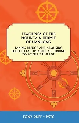 Enseñanzas del ermitaño de la montaña de Mandong sobre el refugio y la bodhichita - Teachings of the Mountain Hermit of Mandong on Refuge and Bodhichitta