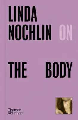 Linda Nochlin sobre el cuerpo - Linda Nochlin on the Body