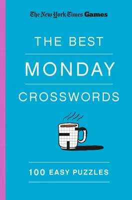 Juegos del New York Times los Mejores Crucigramas del Lunes: 100 Easy Puzzles - New York Times Games the Best Monday Crosswords: 100 Easy Puzzles