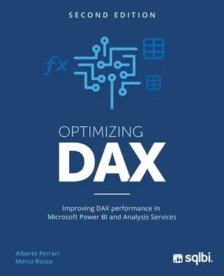 Optimización de DAX: Mejora del rendimiento de DAX en Microsoft Power BI y Analysis Services - Optimizing DAX: Improving DAX performance in Microsoft Power BI and Analysis Services