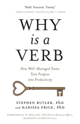 Por qué es un verbo: Cómo los equipos bien gestionados convierten el propósito en productividad - Why Is a Verb: How Well-Managed Teams Turn Purpose into Productivity