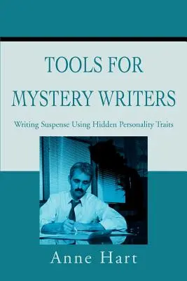 Herramientas para escritores de misterio: Cómo escribir suspense utilizando rasgos ocultos de la personalidad - Tools for Mystery Writers: Writing Suspense Using Hidden Personality Traits