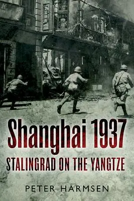 Shanghai 1937: Stalingrado en el Yangtsé - Shanghai 1937: Stalingrad on the Yangtze