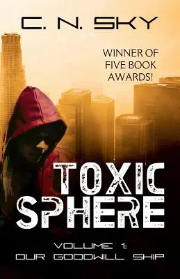 Esfera tóxica: Volumen 1 - Nuestro buque insignia - Toxic Sphere: Volume 1 - Our Goodwill Ship