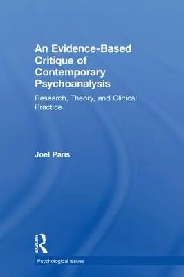 Una crítica del psicoanálisis contemporáneo basada en la evidencia: Investigación, teoría y práctica clínica - An Evidence-Based Critique of Contemporary Psychoanalysis: Research, Theory, and Clinical Practice