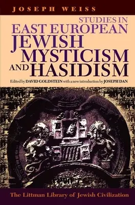 Littman Studies in East European Jewish Mysticism and Hasidism (Estudios Littman sobre el misticismo y el jasidismo judíos de Europa Oriental) - Littman Studies in East European Jewish Mysticism and Hasidism