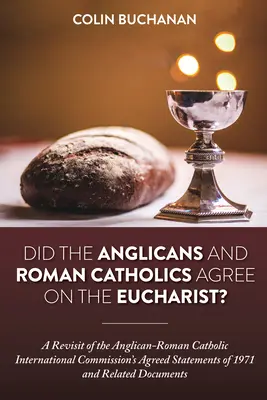 ¿Están de acuerdo anglicanos y católicos sobre la Eucaristía? - Did the Anglicans and Roman Catholics Agree on the Eucharist?
