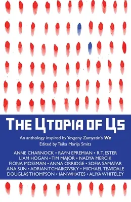 La utopía de nosotros: una antología inspirada en Nosotros, de Yevgeny Zamyatin - The Utopia of Us: An anthology inspired by Yevgeny Zamyatin's We