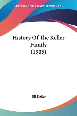 Historia de la familia Keller - History Of The Keller Family