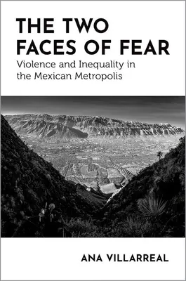 Las dos caras del miedo: violencia y desigualdad en las metrópolis mexicanas - The Two Faces of Fear: Violence and Inequality in the Mexican Metropolis