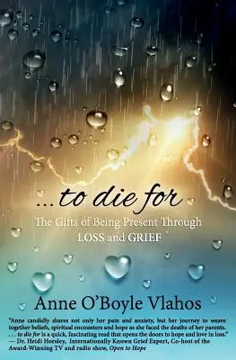 To Die For: Los dones de estar presente a través de la pérdida y el dolor - To Die For: The Gifts of Being Present Through Loss and Grief