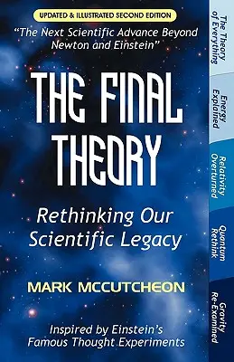 La teoría final: Repensar nuestro legado científico - The Final Theory: Rethinking Our Scientific Legacy