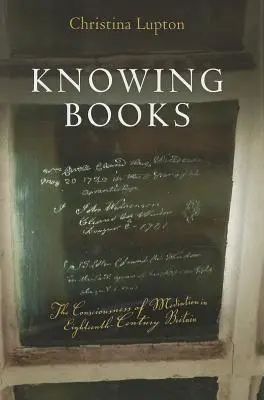 Conocer los libros: La conciencia de la mediación en la Gran Bretaña del siglo XVIII - Knowing Books: The Consciousness of Mediation in Eighteenth-Century Britain