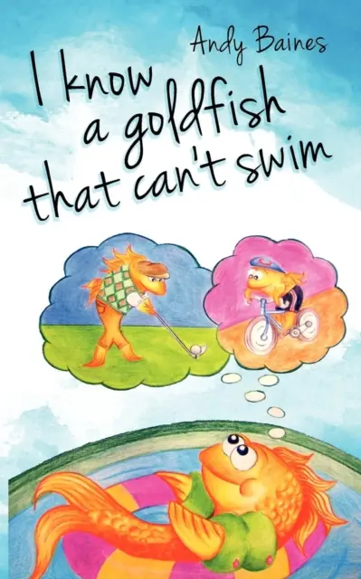 Conozco un pez dorado que no sabe nadar - I Know A Goldfish That Can't Swim