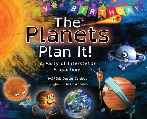 ¡Los Planetas Lo Planean! Una fiesta de proporciones interestelares - The Planets Plan It!: A Party of Interstellar Proportions