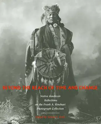 Más allá del alcance del tiempo y el cambio: Reflexiones de los nativos americanos sobre la colección fotográfica Frank A. Rinehart Volumen 53 - Beyond the Reach of Time and Change: Native American Reflections on the Frank A. Rinehart Photograph Collection Volume 53