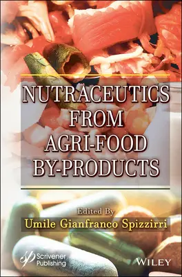 Nutracéuticos a partir de subproductos agroalimentarios - Nutraceutics from Agri-Food By-Products