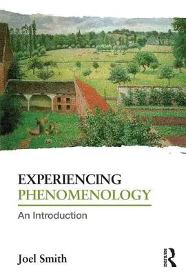 Fenomenología de la experiencia: Introducción - Experiencing Phenomenology: An Introduction