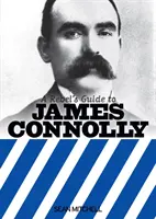 Guía Rebelde de James Connolly - Rebel's Guide to James Connolly