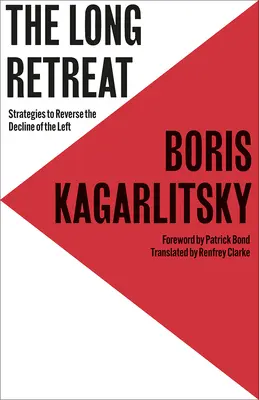 La larga retirada: Estrategias para invertir el declive de la izquierda - The Long Retreat: Strategies to Reverse the Decline of the Left