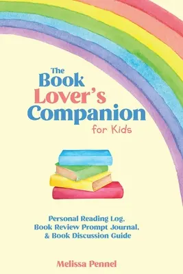 El compañero del amante de los libros para niños: Bitácora de lectura personal, diario de reseñas y preguntas para el debate - The Book Lover's Companion for Kids: Personal Reading Log, Review Prompt Journal, and Discussion Questions